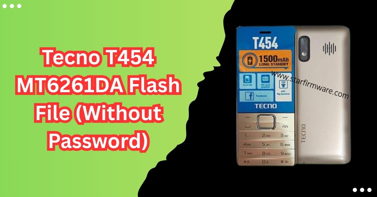 Tecno T454 MT6261DA Flash File (Without Password)