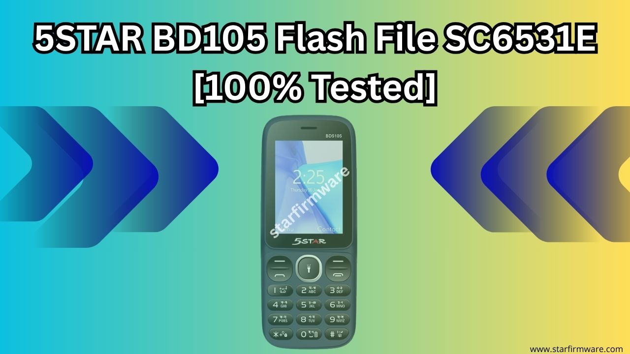 5STAR BD105 Flash File SC6531E [100% Tested]