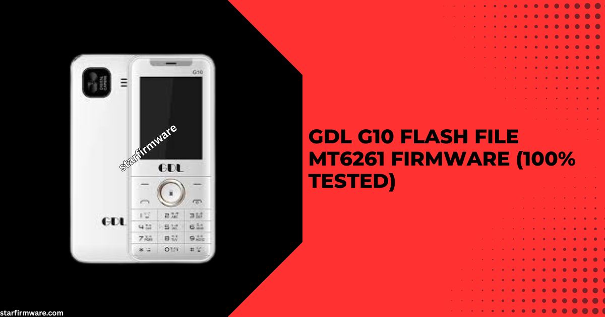 GDL G10 Flash File MT6261 Firmware (100% Tested)