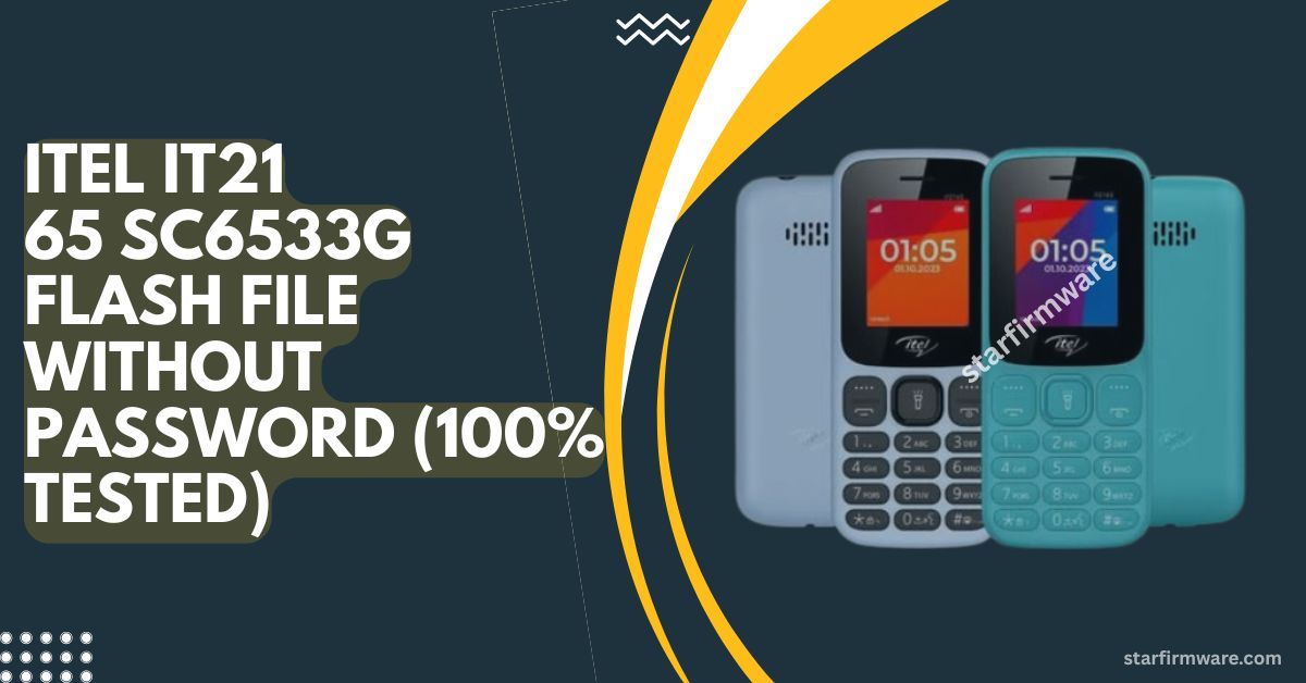 Itel it2165 SC6533G Flash File Without Password (100% Tested)