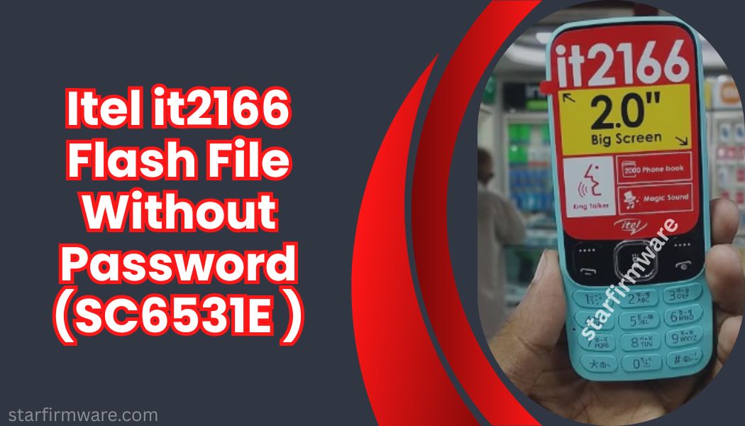 Itel it2166 Flash File Without Password (SC6531E )