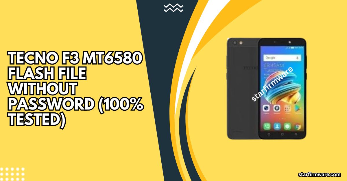 Tecno F3 Pro MT6580 Flash File Without Password (100% Tested)