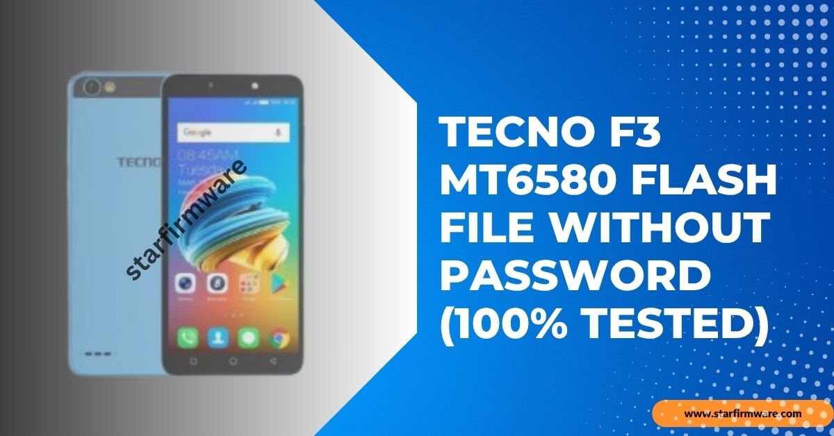 Tecno F3 MT6580 Flash File Without Password (100% Tested)