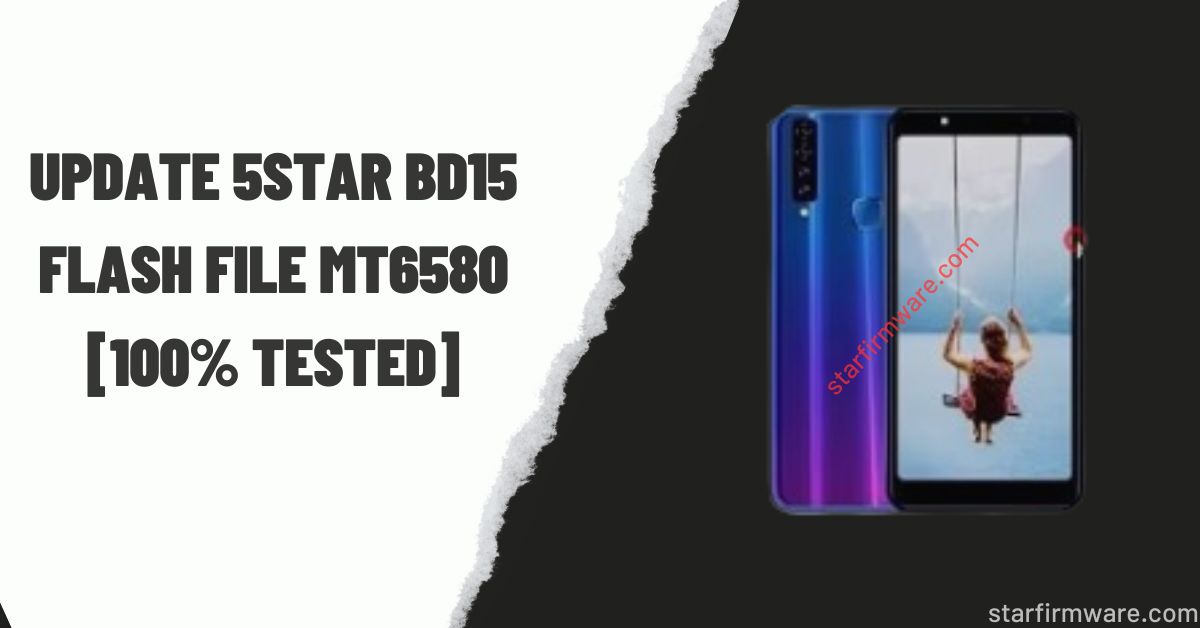 Update 5STAR BD15 Flash File MT6580 [100% Tested]